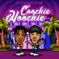 Coochie Hoochie - Single by Young Lawless & YN Jay album reviews, ratings, credits
