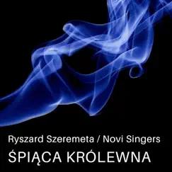 Śpiąca Królewna (feat. Novi Singers) - Single by Ryszard Szeremeta album reviews, ratings, credits