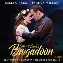 Brigadoon (2017 New York City Center Cast Recording) by Lerner & Loewe, Kelli O'Hara, Patrick Wilson & Ross Lekites album reviews, ratings, credits