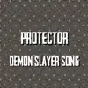 Protector (Demon Slayer Song) [feat. Baker the Legend] - Single album lyrics, reviews, download