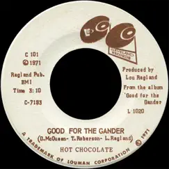 Good For the Gander b/w We Had True Love - Single by Hot Chocolate album reviews, ratings, credits