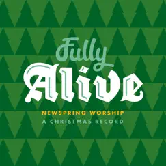 Fully Alive: A Christmas Record by NewSpring Worship album reviews, ratings, credits