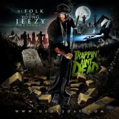 Trappin' Ain't Dead by Jeezy album reviews, ratings, credits