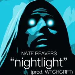 Nightlight (feat. WTCHCRFT) - Single by Nate Beavers album reviews, ratings, credits