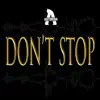 Don't Stop - Single album lyrics, reviews, download