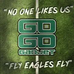 No One Likes Us / Fly Eagles Fly - Single by Go Go Gadjet album reviews, ratings, credits
