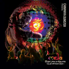 Mela: Mori Lagi in Kaunsi (Elevation Mix) - Single by Chinmaya Dunster album reviews, ratings, credits