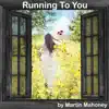 Running To You - Single album lyrics, reviews, download