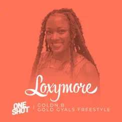 Gold Gyals Freestyle - Loxymore One Shot Song Lyrics