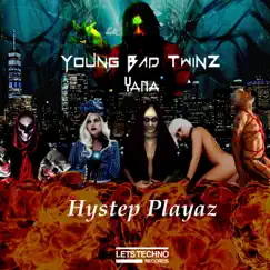 Hystep Playaz - Single by Young Bad Twinz & YANA album reviews, ratings, credits