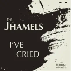 I've Cried - Single by The Jhamels album reviews, ratings, credits
