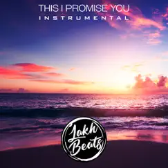 This I Promise You (Instrumental) - Single by Lakh Beats album reviews, ratings, credits
