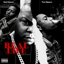 Real Life (feat. Earl Swavey) - Single by Two Smoove album reviews, ratings, credits