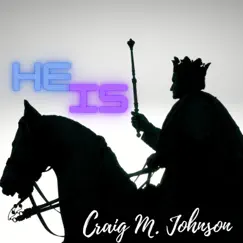 He Is - Single by Craig M. Johnson album reviews, ratings, credits