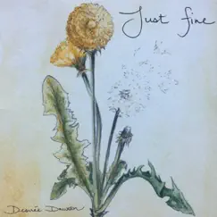 Just Fine (Alternate Version) - Single by Desiree Dawson album reviews, ratings, credits