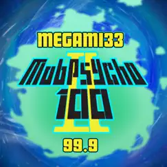 99.9 (Mob Psycho 100 II) - Single by Megami33 album reviews, ratings, credits