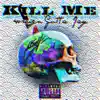 Kill Me Vol.1 - EP album lyrics, reviews, download