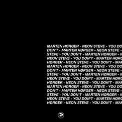 You Don't - Single by Marten Hørger & Neon Steve album reviews, ratings, credits