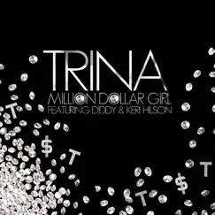 Million Dollar Girl (feat. Diddy & Keri Hilson) - Single by Trina album reviews, ratings, credits
