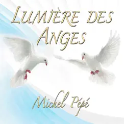 Lumière des anges by Michel Pépé album reviews, ratings, credits