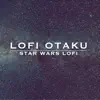 Star Wars Lofi - Single album lyrics, reviews, download