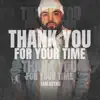 Thank You for Your Time - Single album lyrics, reviews, download