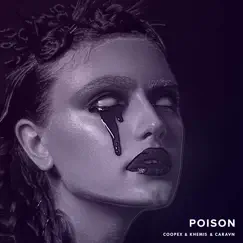 Poison (feat. Caravn) - Single by Coopex & KHEMIS album reviews, ratings, credits