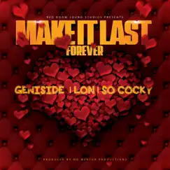Make It Last Forever (feat. Lon & So Cocky) Song Lyrics