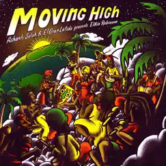 Moving High - Single by Elkin Robinson, Tom Spirals, Ashanti Selah & El Gran Latido album reviews, ratings, credits