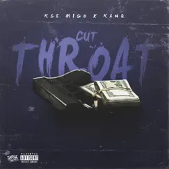 Cut Throat (feat. Kanq) - Single by KSE Migo album reviews, ratings, credits