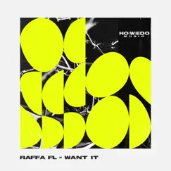 Want It - Single by Raffa Fl album reviews, ratings, credits