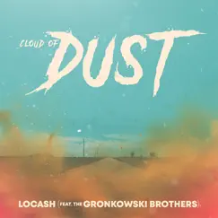 Cloud of Dust (feat. The Gronkowski Brothers) - Single by LOCASH album reviews, ratings, credits