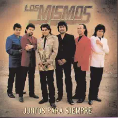Juntos para Siempre by Los Mismos album reviews, ratings, credits