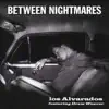 Between Nightmares (feat. Drew Weaver) album lyrics, reviews, download