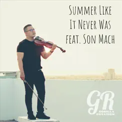 Summer Like It Never Was (feat. Son Mach) Song Lyrics