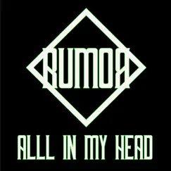 All In My Head - Single by Rumor album reviews, ratings, credits