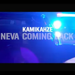 Neva Coming Back - Single by Kamikahze album reviews, ratings, credits