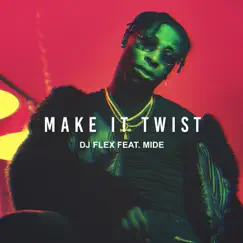 Make It Twist - Single by DJ Flex & Meday album reviews, ratings, credits