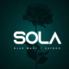Sola - Single by Blue Mary & Saybor album reviews, ratings, credits