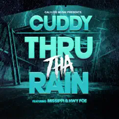 Thru Tha Rain (feat. Missippi & Hwy Foe) - Single by Cuddy album reviews, ratings, credits