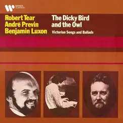 The Dicky Bird & the Owl: Victorian Songs and Ballads by Benjamin Luxon, André Previn & Robert Tear album reviews, ratings, credits