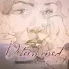 Determined - Single album lyrics, reviews, download