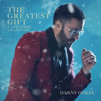 The Greatest Gift: A Christmas Collection by Danny Gokey album reviews, ratings, credits