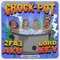 Crock-Pot - Single by 2fa3 Aku & Lord Kev album reviews, ratings, credits