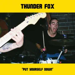 Put Yourself Down - Single by Thunder Fox album reviews, ratings, credits
