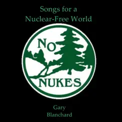 Songs for a Nuclear by Gary Blanchard album reviews, ratings, credits
