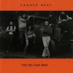 The Ties That Bind (Deluxe Edition) by Canned Heat album reviews, ratings, credits
