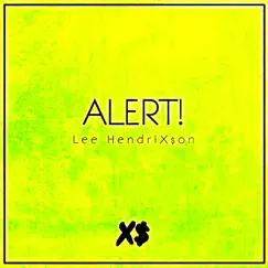 Alert! - Single by Lee HendriX$on album reviews, ratings, credits