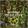 Activado Me la Paso - Single album lyrics, reviews, download