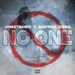 No One (feat. Babyface Gunna) - Single by Lonleybandz album reviews, ratings, credits